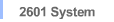 2601 System