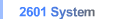 2601 System